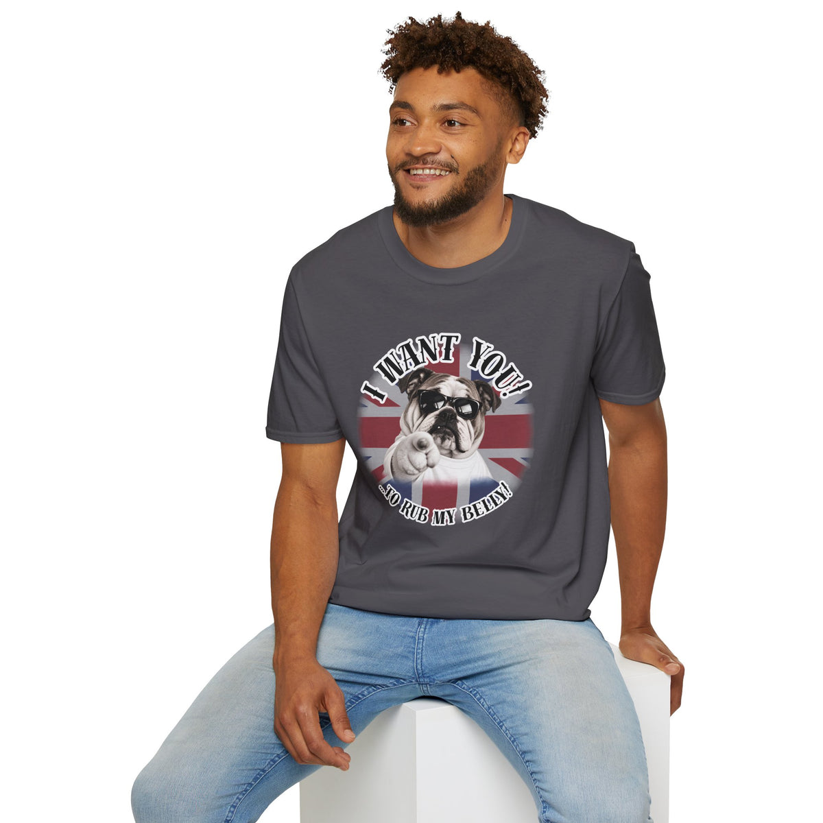 I WANT YOU!...To Rub My Belly! – British Bulldog - Supersoft Unisex T-shirt