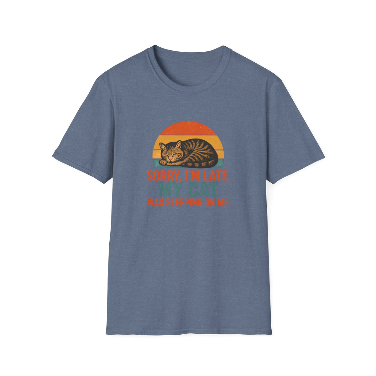 Sorry I'm Late, My Cat Sleeping On Me –  Supersoft Unisex T-Shirt