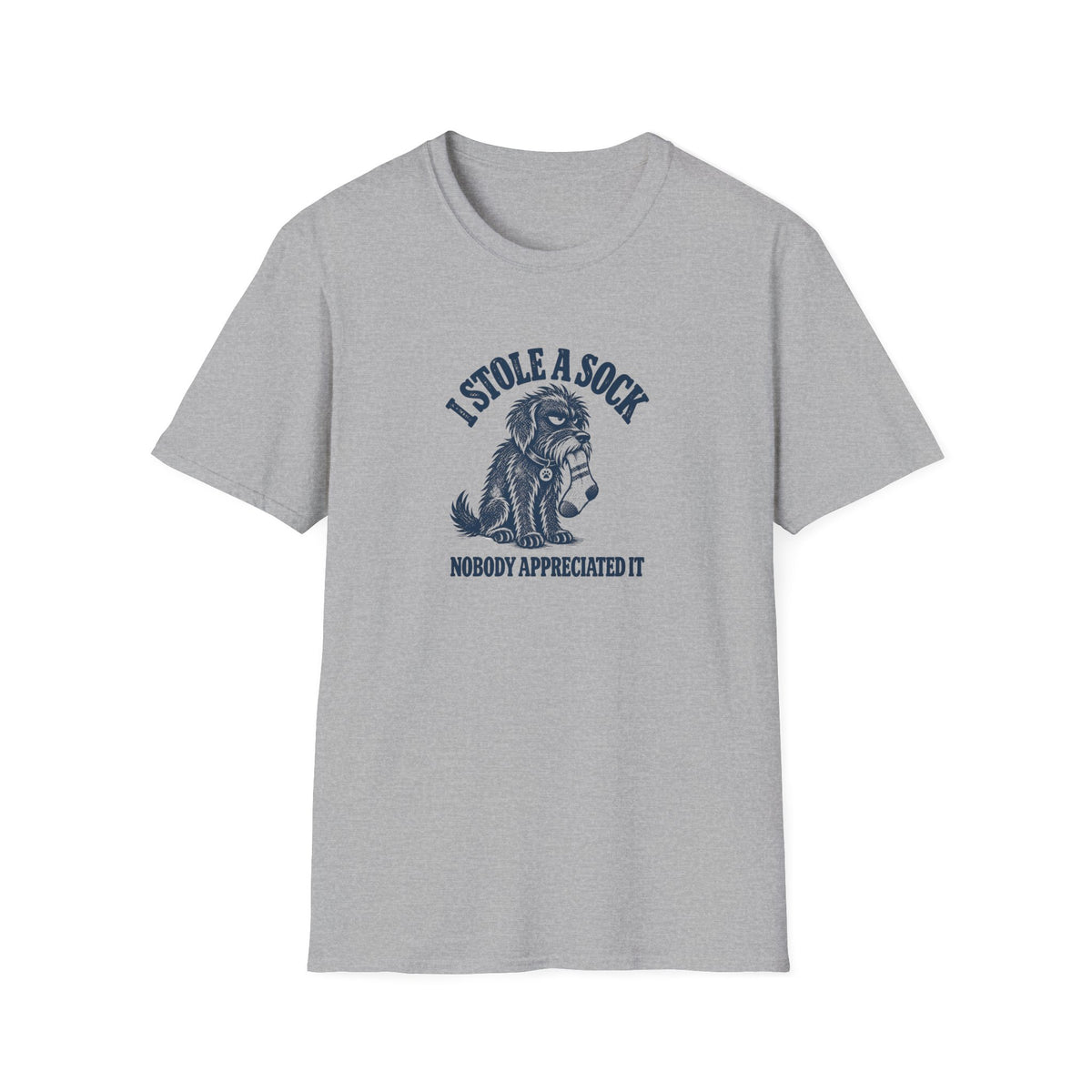 Grumpy Dog - I Stole A Sock...Nobody Appreciated It –  Supersoft Unisex T-Shirt
