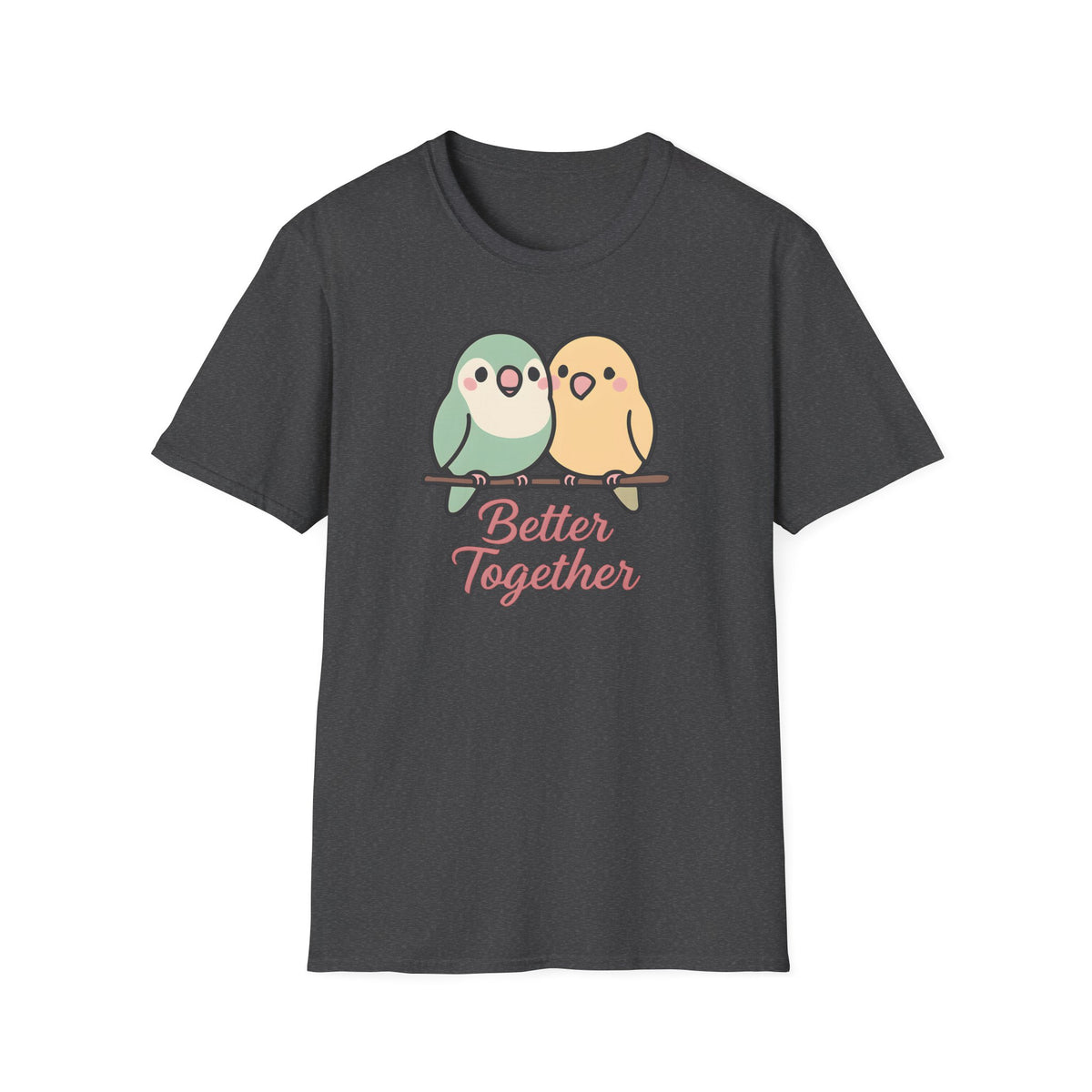 Better Together Birds –  Supersoft Unisex T-Shirt