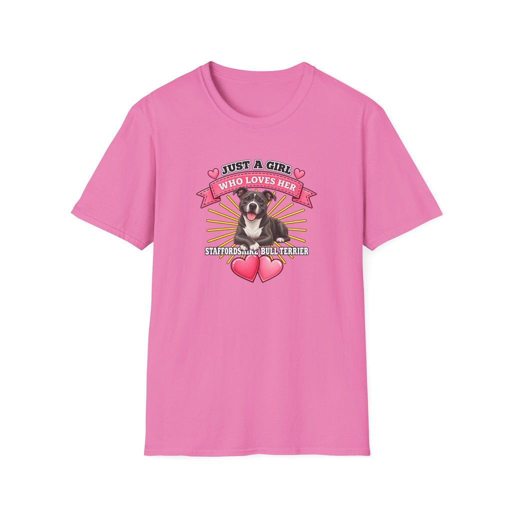 Just a Girl Who Loves Her Staffordshire Bull Terrier –  Supersoft Unisex T-Shirt