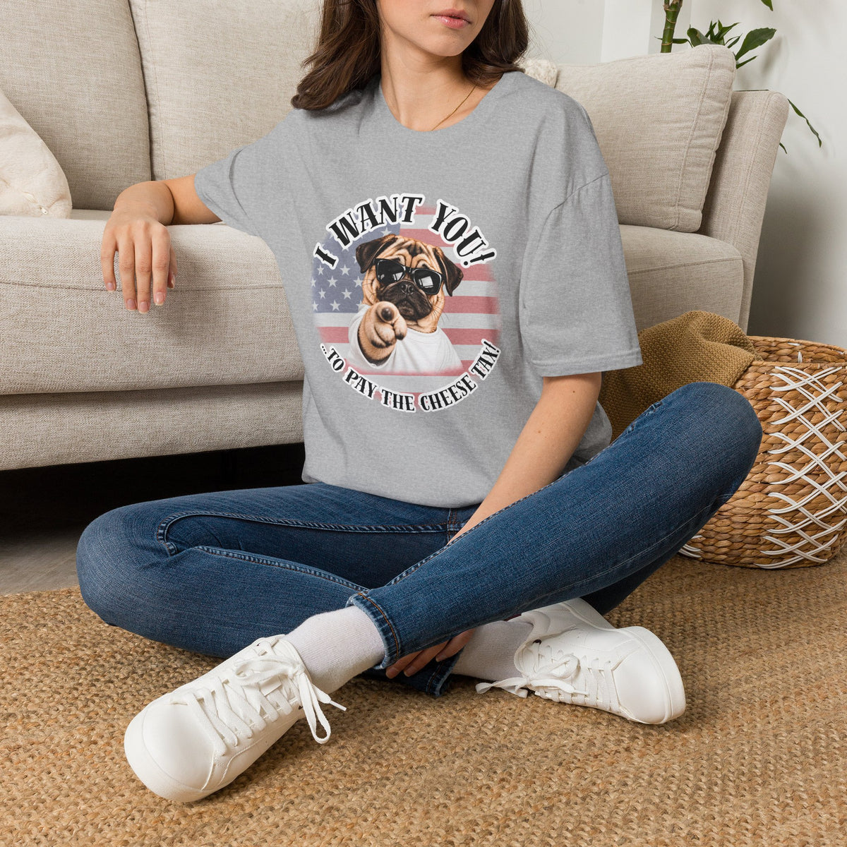 I WANT YOU!...To Pay the Cheese Tax! – Pug - Supersoft Unisex T-shirt
