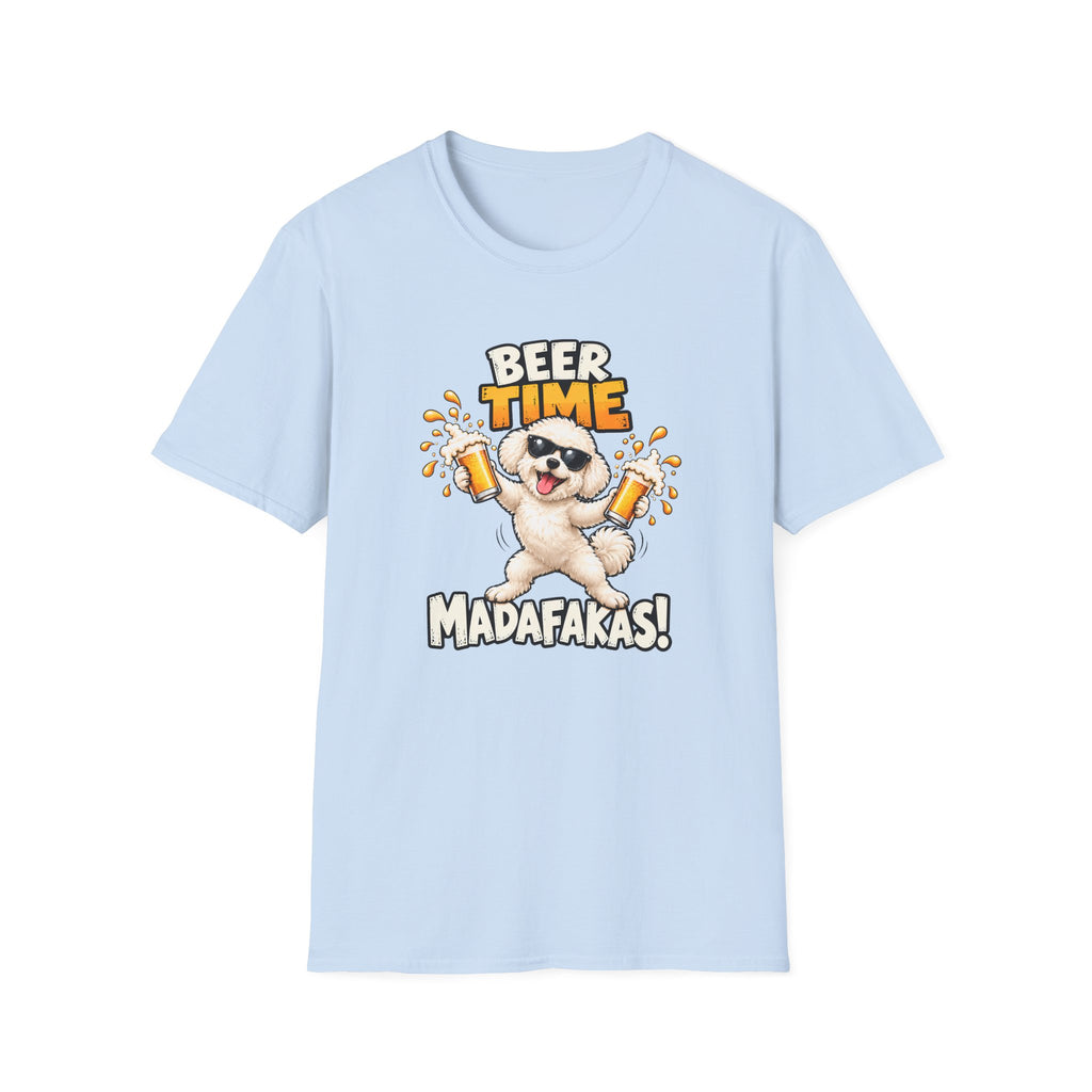Beer Time, Madafakas! – Bichon Frise - Supersoft Unisex T-shirt