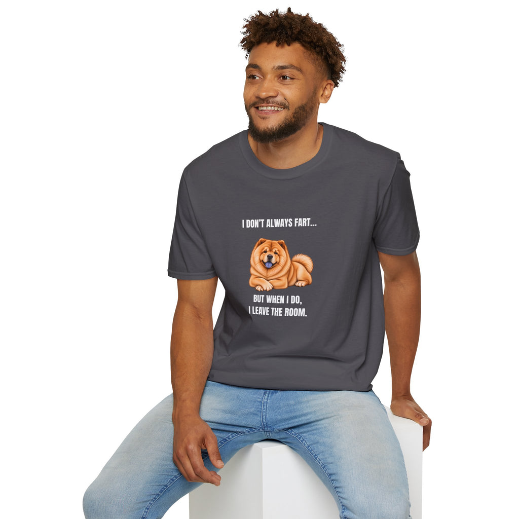 I Don’t Always Fart...But When I Do, I Leave The Room - Chow Chow Supersoft Unisex T-Shirt