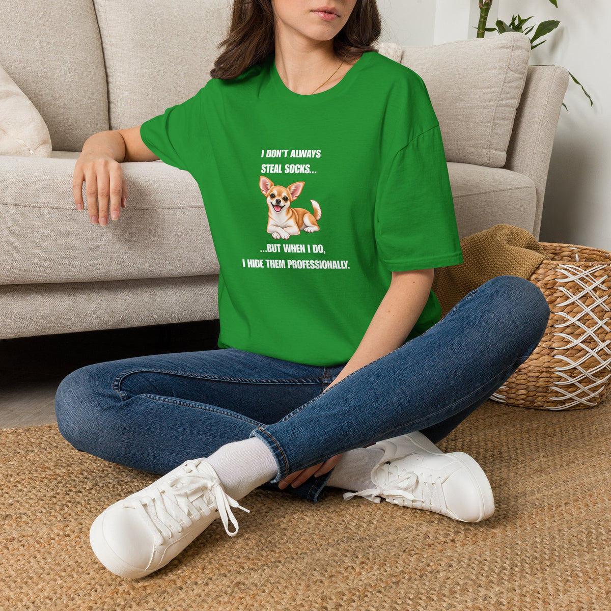 I Don’t Always Steal Socks...But When I Do, I Hide Them Professionally - Chihuahua Supersoft Unisex T-Shirt
