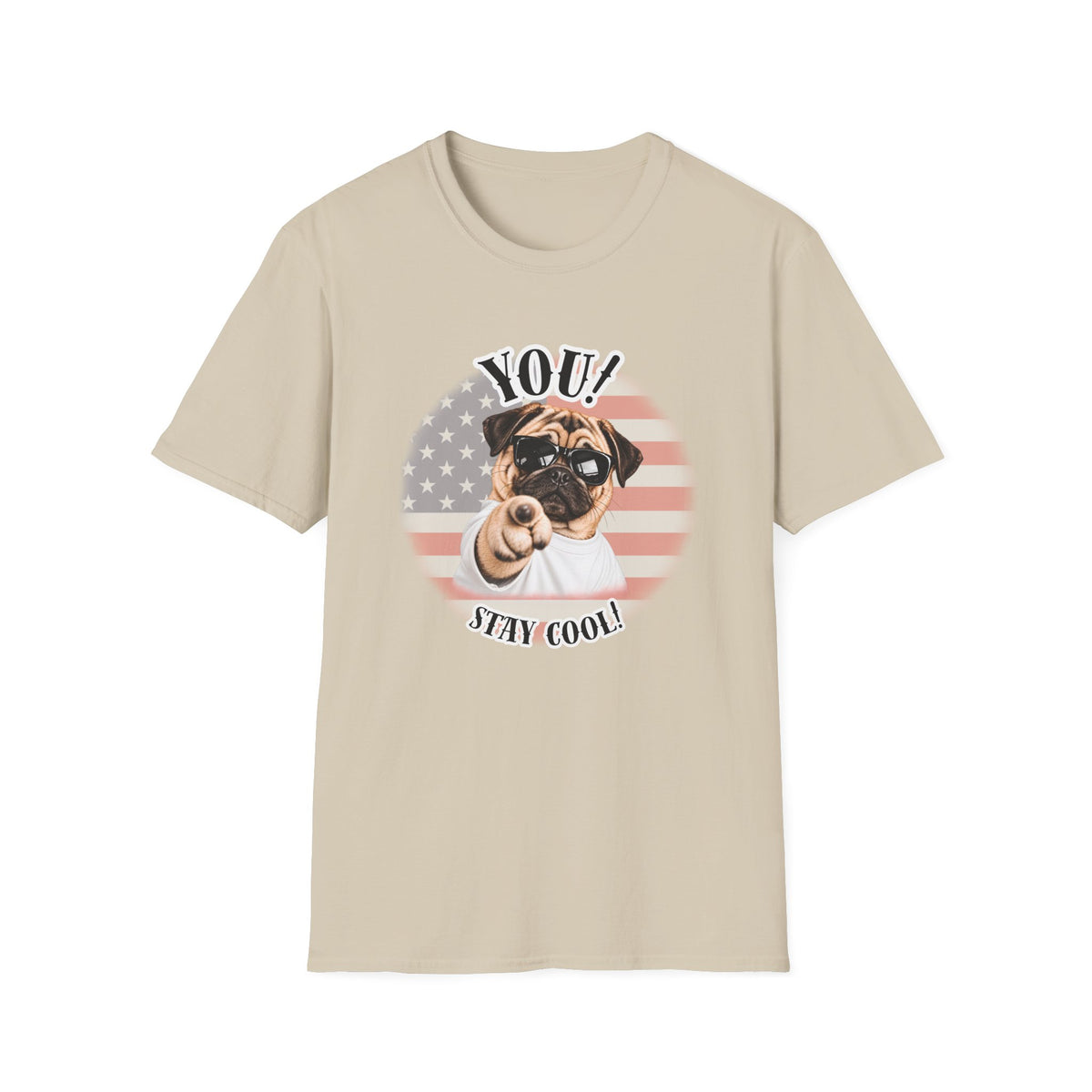 YOU!...Stay Cool! – Pug - Supersoft Unisex T-shirt