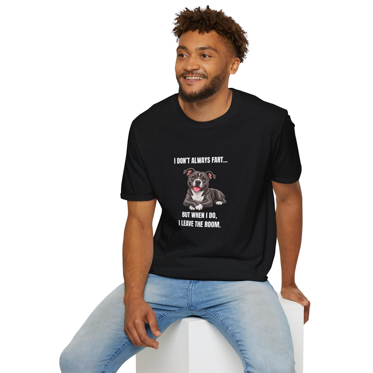 I Don’t Always Fart...But When I Do, I Leave The Room - Staffordshire Bull Terrier Supersoft Unisex T-Shirt