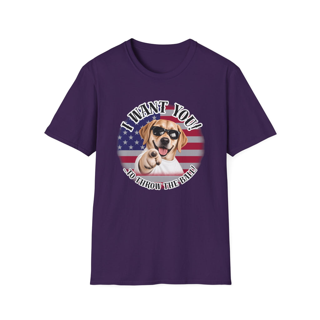 I WANT YOU!...To Throw the Ball! – Labrador - Supersoft Unisex T-shirt