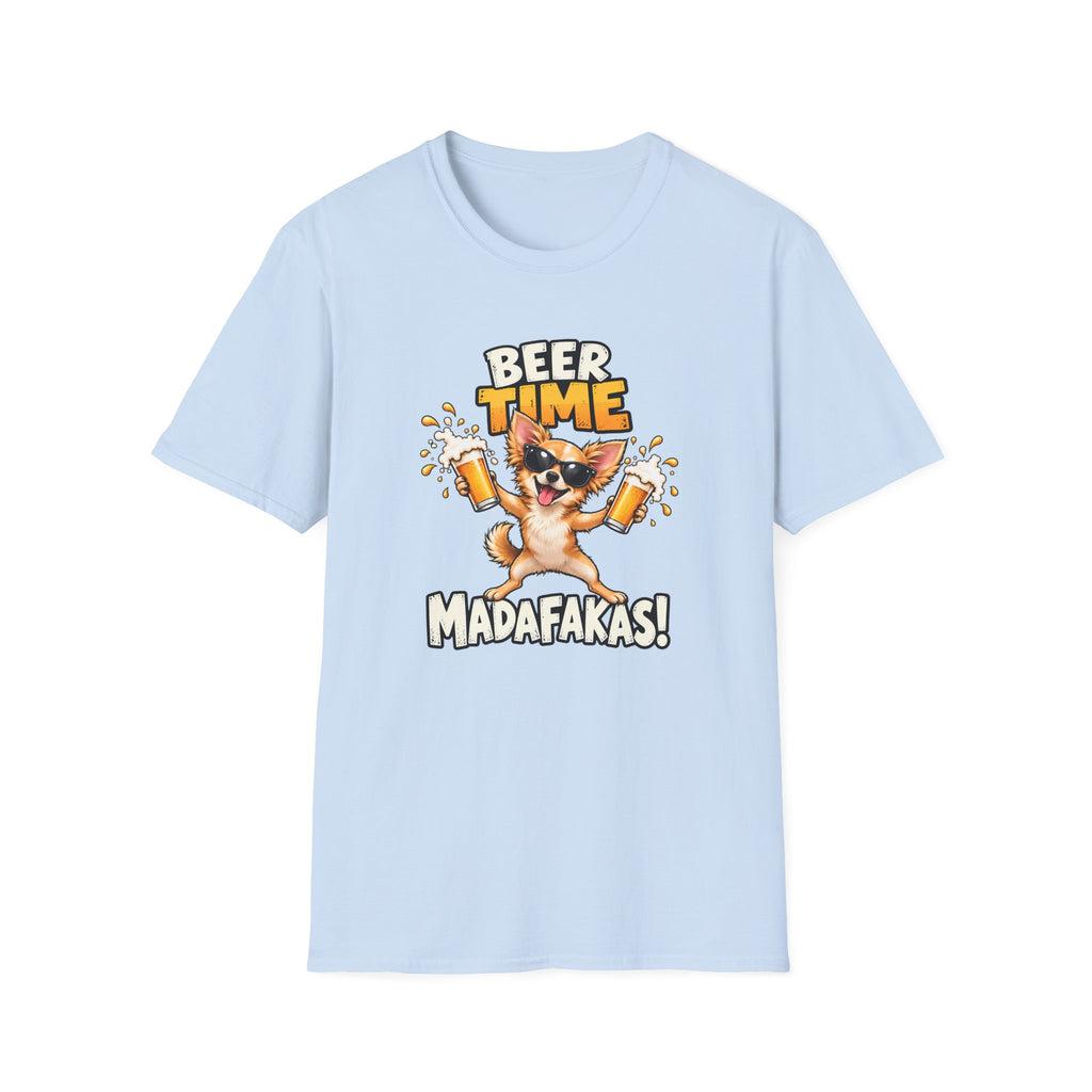 Beer Time, Madafakas! – Chihuahua - Supersoft Unisex T-shirt