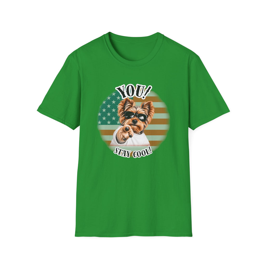 YOU!...Stay Cool! – Yorkshire Terrier - Supersoft Unisex T-shirt
