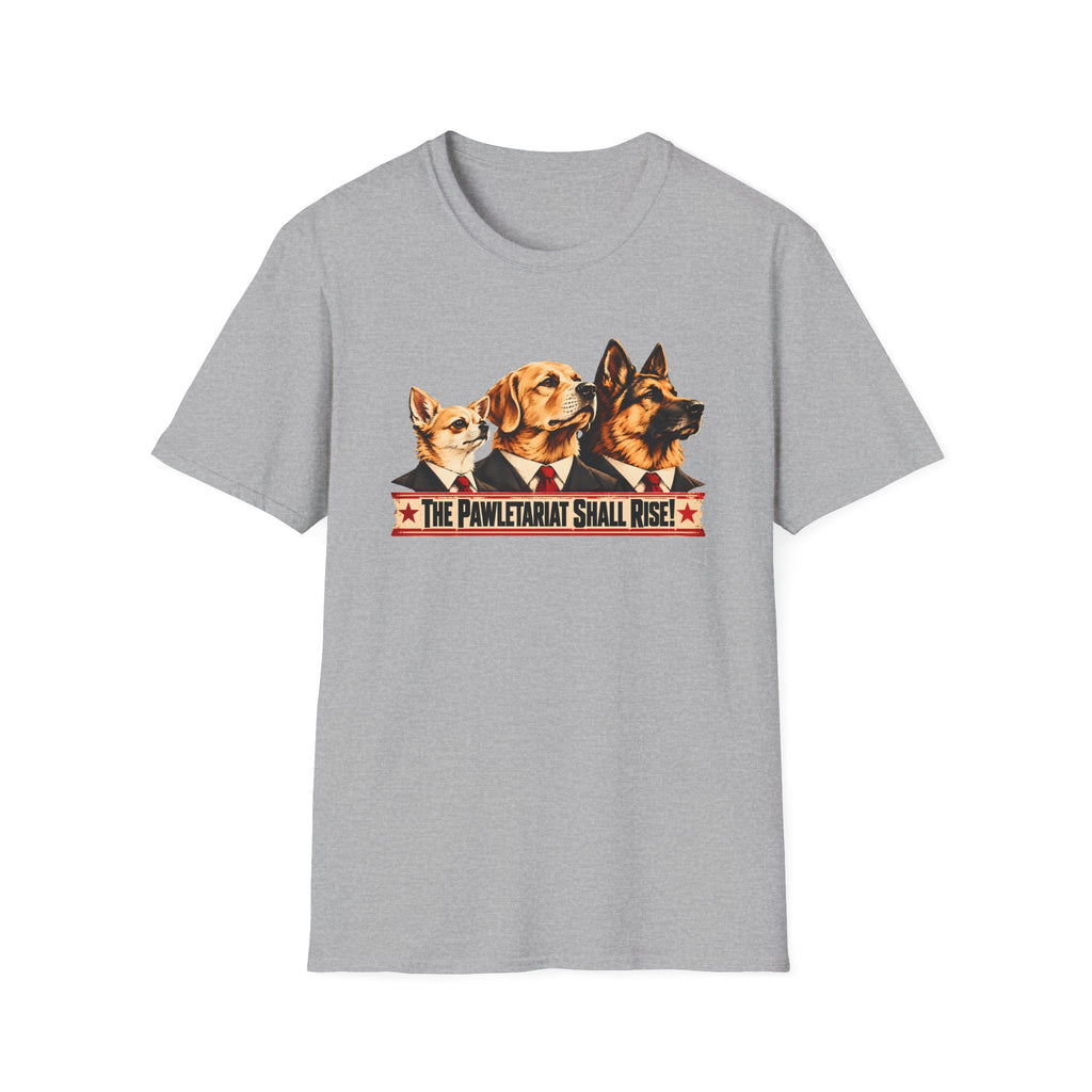 The Pawletariat Shall Rise! – The Great Canine Revolution - Supersoft Unisex T-shirt