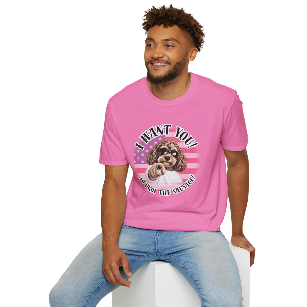 I WANT YOU!...To Drop The Sausage! – Cockapoo - Supersoft Unisex T-shirt