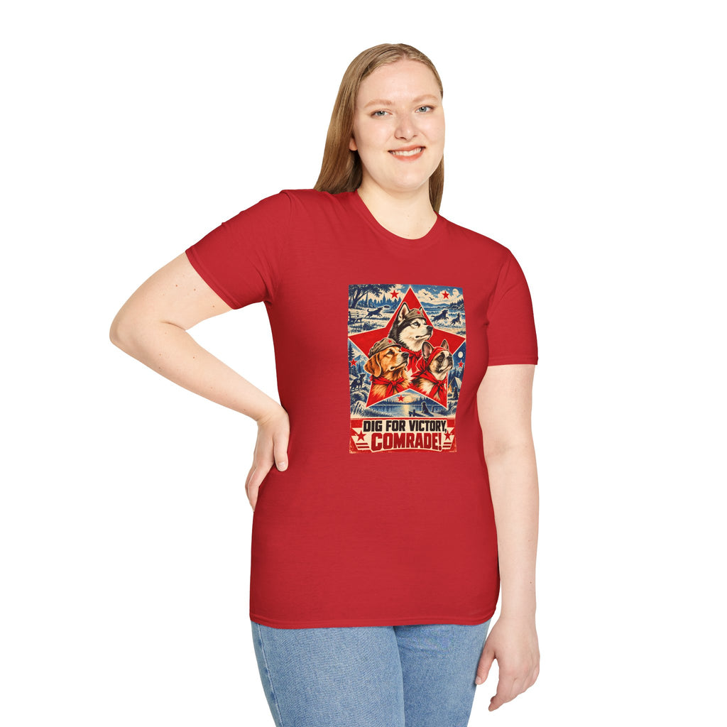 Dig for Victory, Comrade! – The Great Canine Revolution - Supersoft Unisex T-shirt