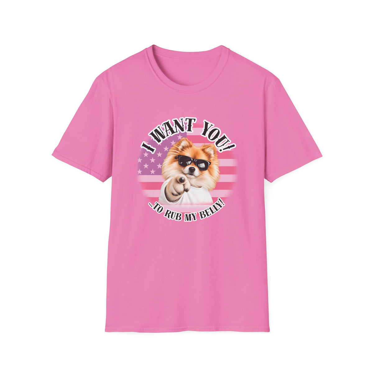I WANT YOU!...To Rub My Belly! – Pomeranian - Supersoft Unisex T-shirt