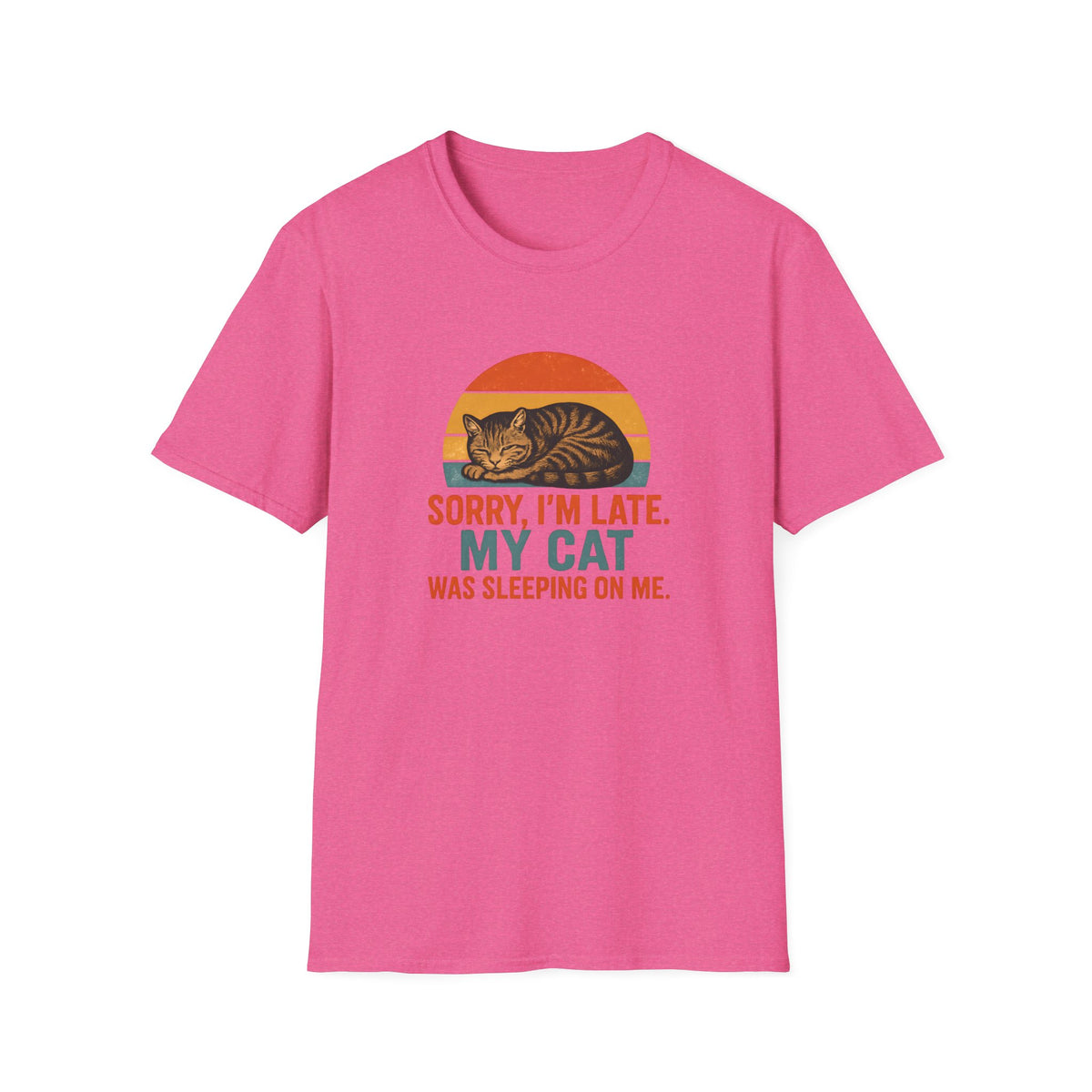 Sorry I'm Late, My Cat Sleeping On Me –  Supersoft Unisex T-Shirt