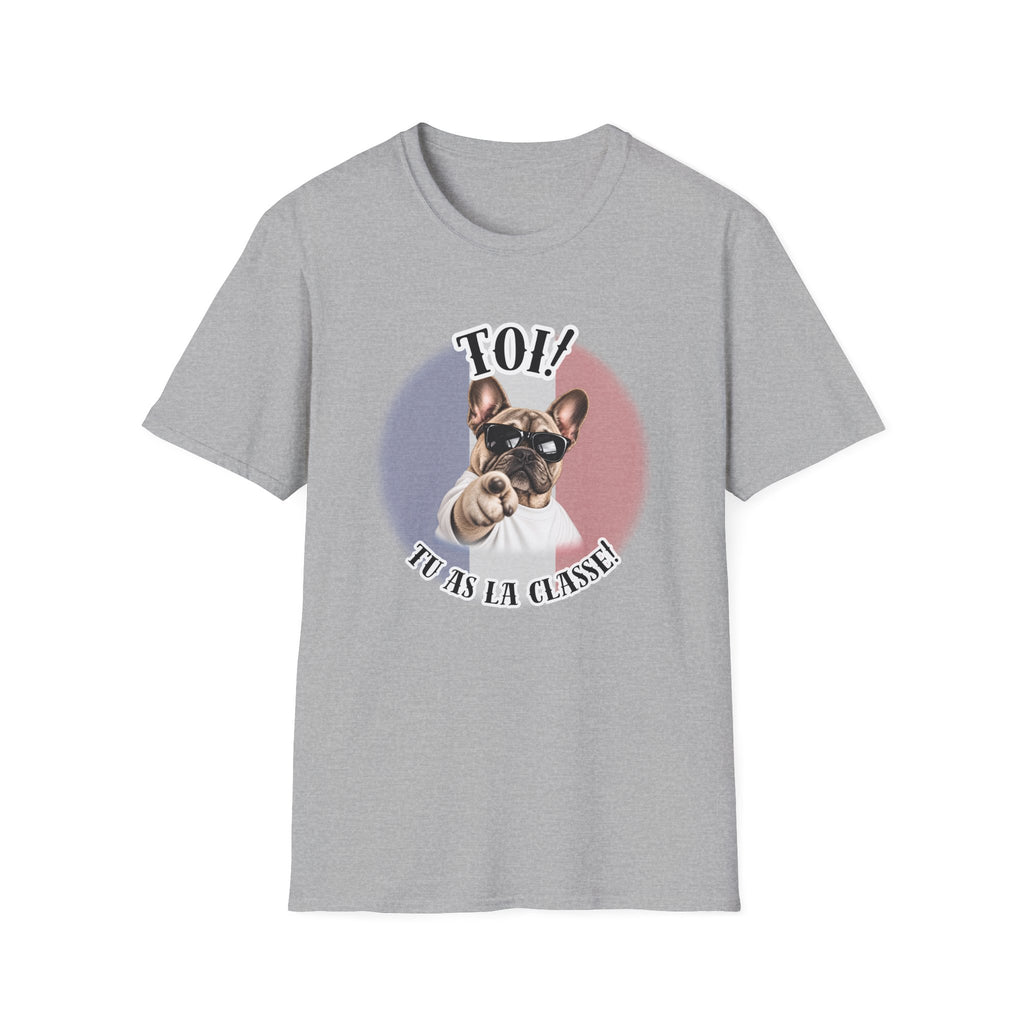 YOU!...Are Looking Good! – French Bulldog - Supersoft Unisex T-shirt