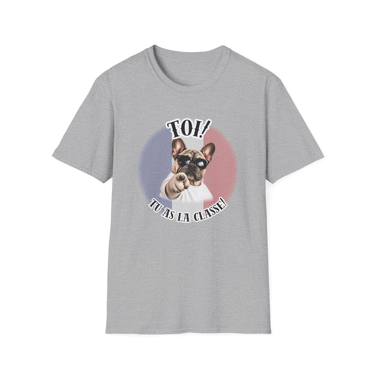 YOU!...Are Looking Good! – French Bulldog - Supersoft Unisex T-shirt