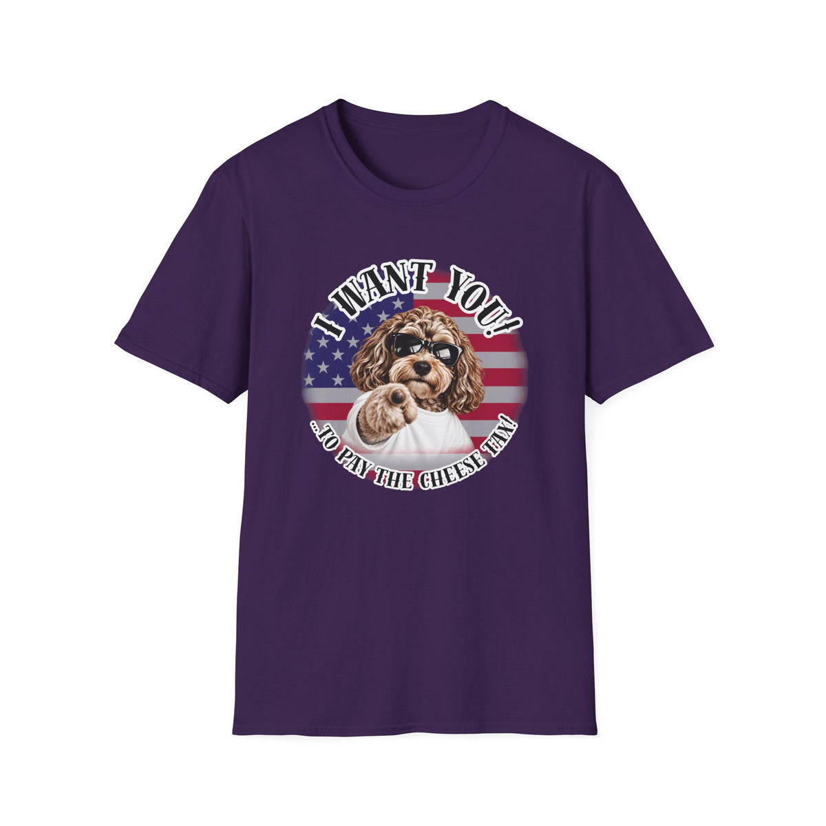 I WANT YOU!...To Pay the Cheese Tax! – Cockapoo - Supersoft Unisex T-shirt