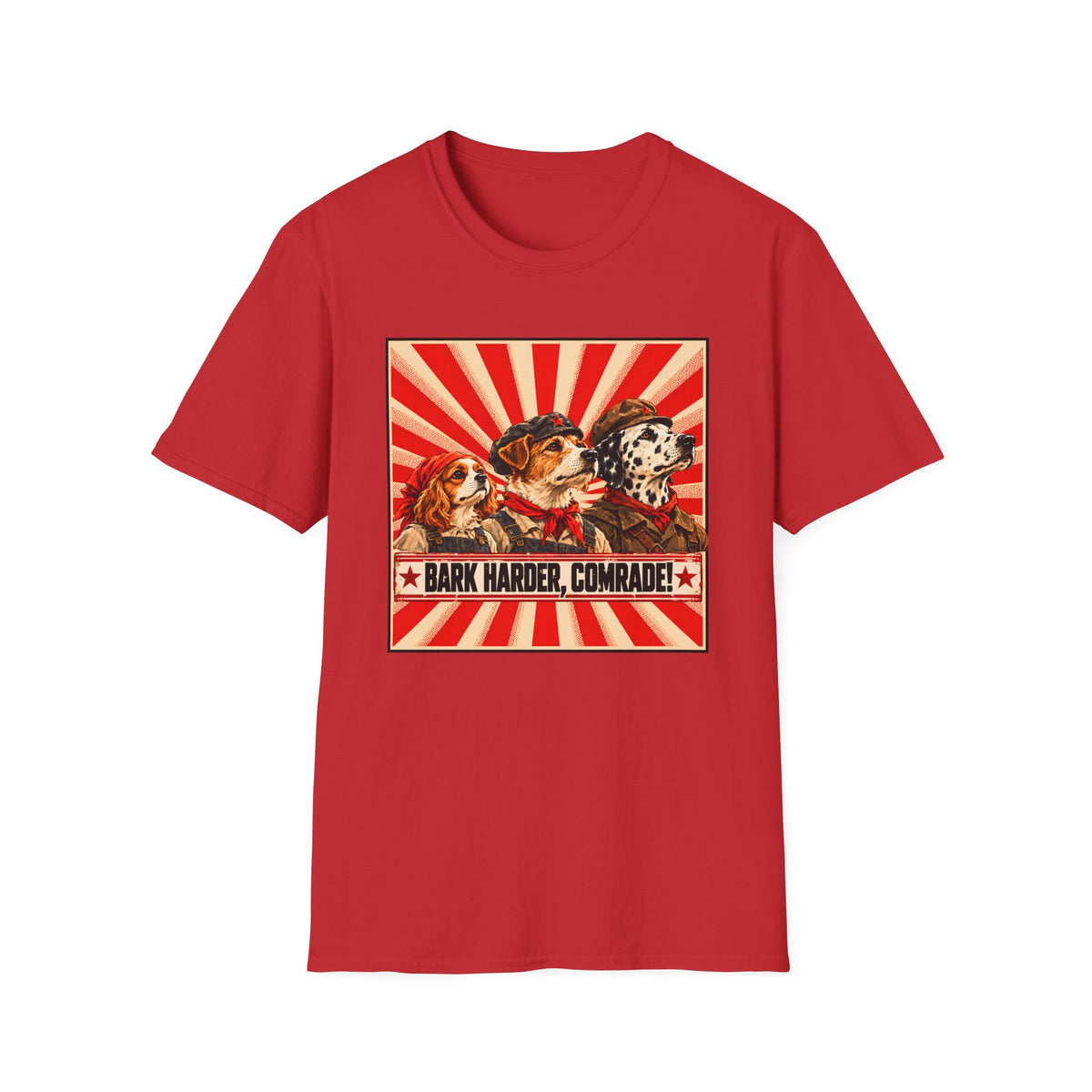 Bark Harder, Comrade! – The Canine Revolution - Supersoft Unisex T-shirt