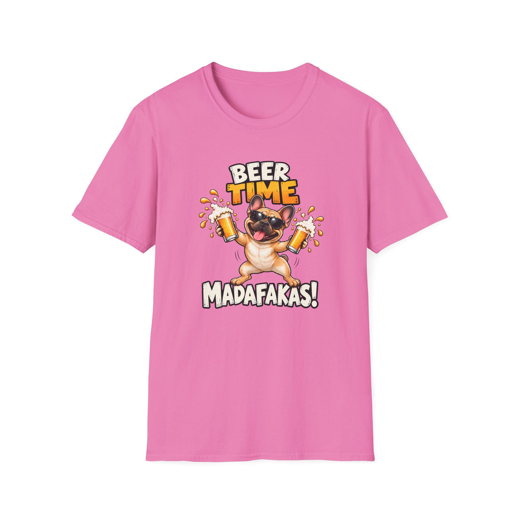 Beer Time, Madafakas! – French Bulldog - Supersoft Unisex T-shirt