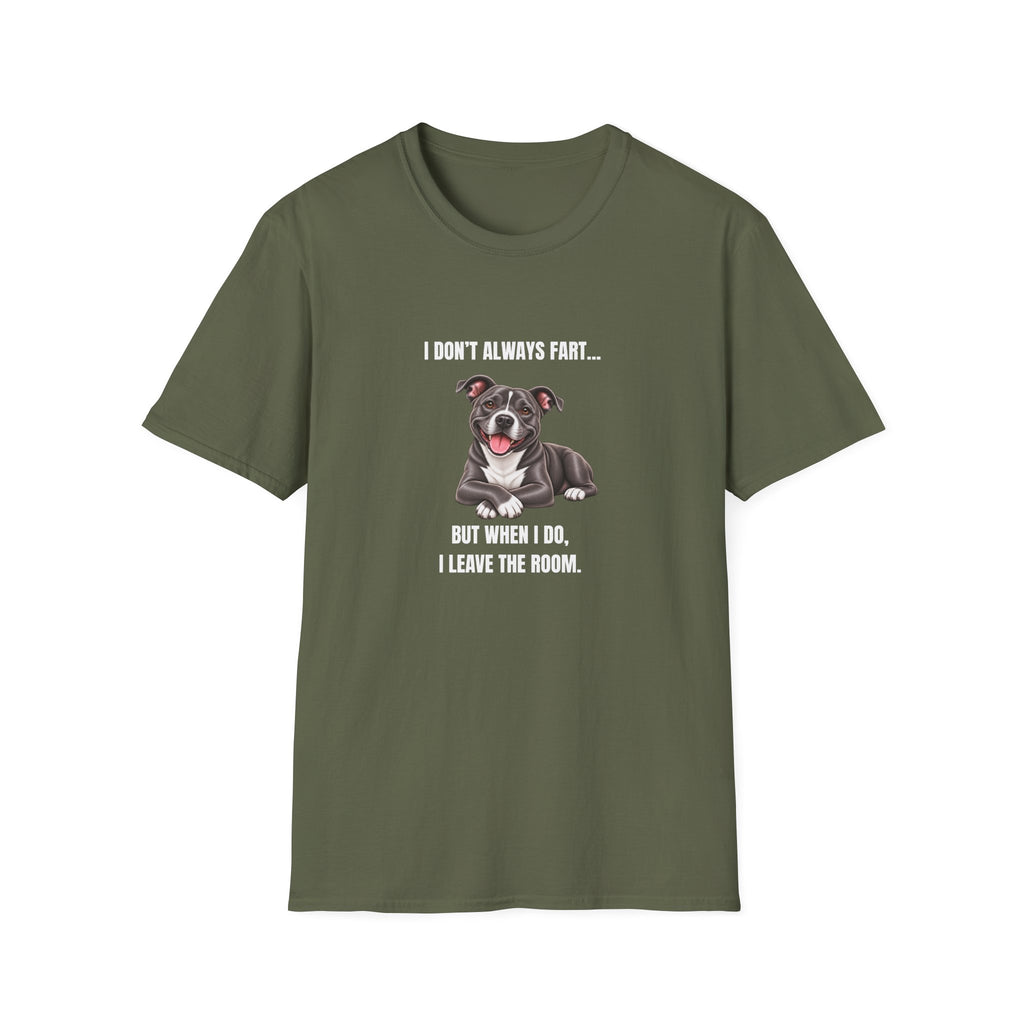 I Don’t Always Fart...But When I Do, I Leave The Room - Staffordshire Bull Terrier Supersoft Unisex T-Shirt