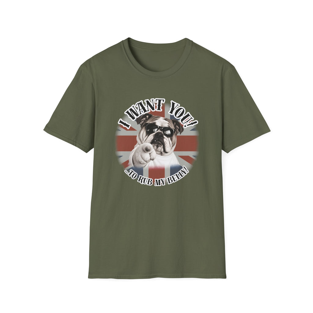 I WANT YOU!...To Rub My Belly! – British Bulldog - Supersoft Unisex T-shirt