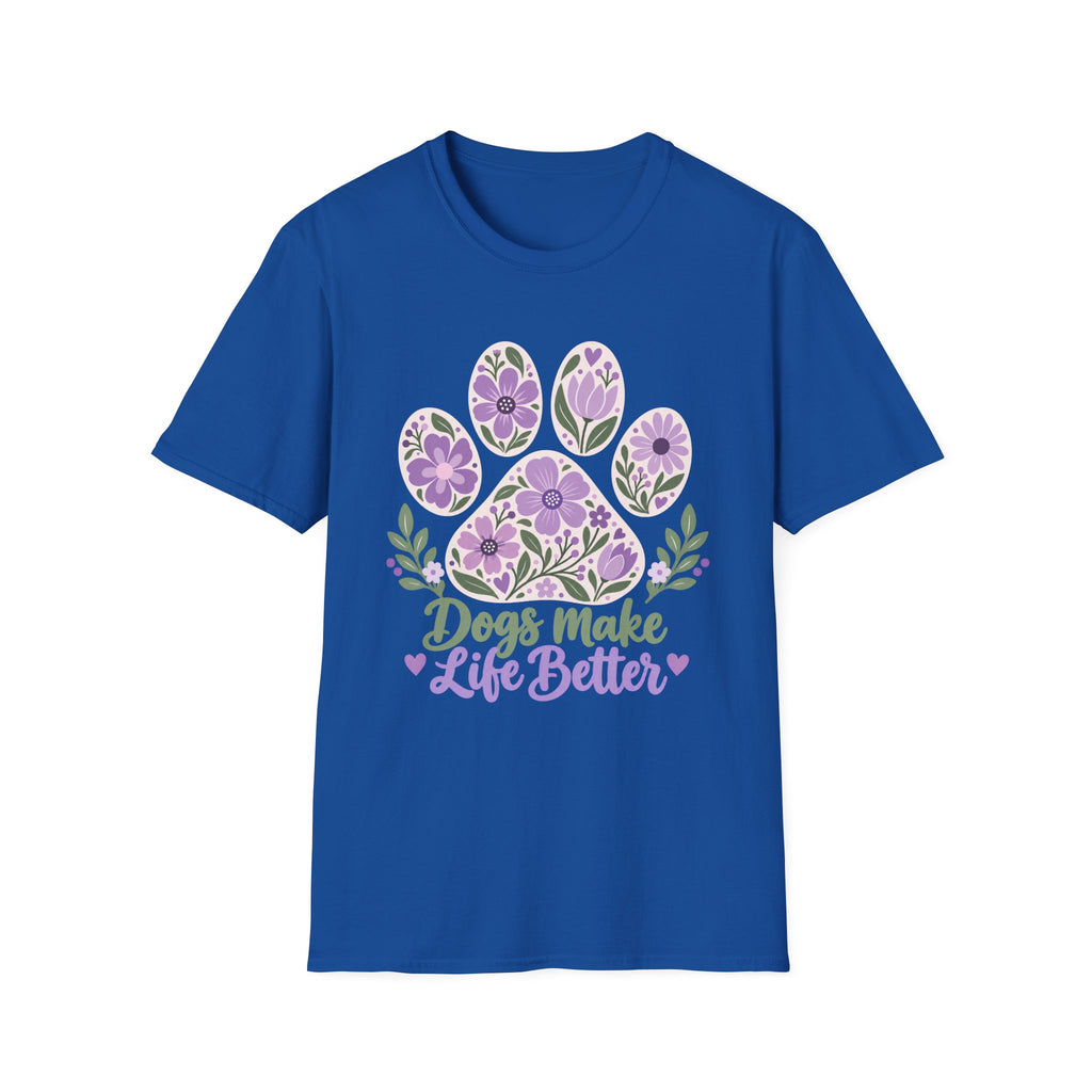 Dogs Make Life Better Floral Paw Print - Supersoft Unisex T-shirt