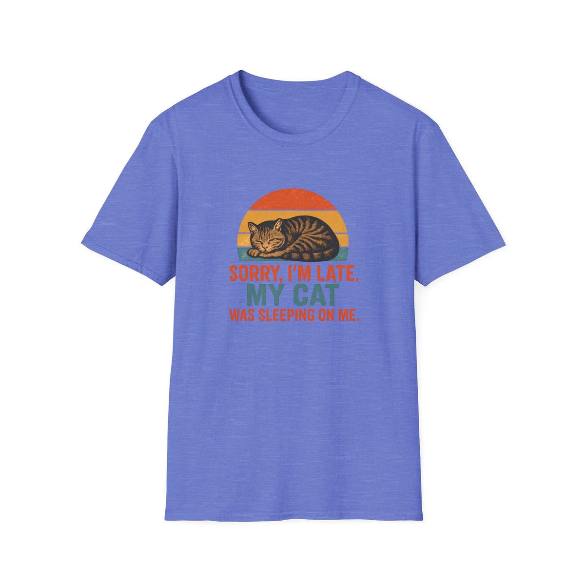 Sorry I'm Late, My Cat Sleeping On Me –  Supersoft Unisex T-Shirt