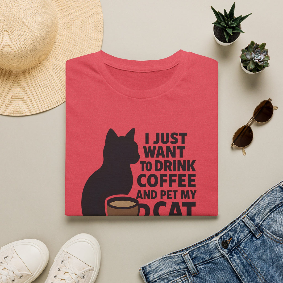 I Just Want To Drink Coffee And Pet My Cat –  Supersoft Unisex T-Shirt