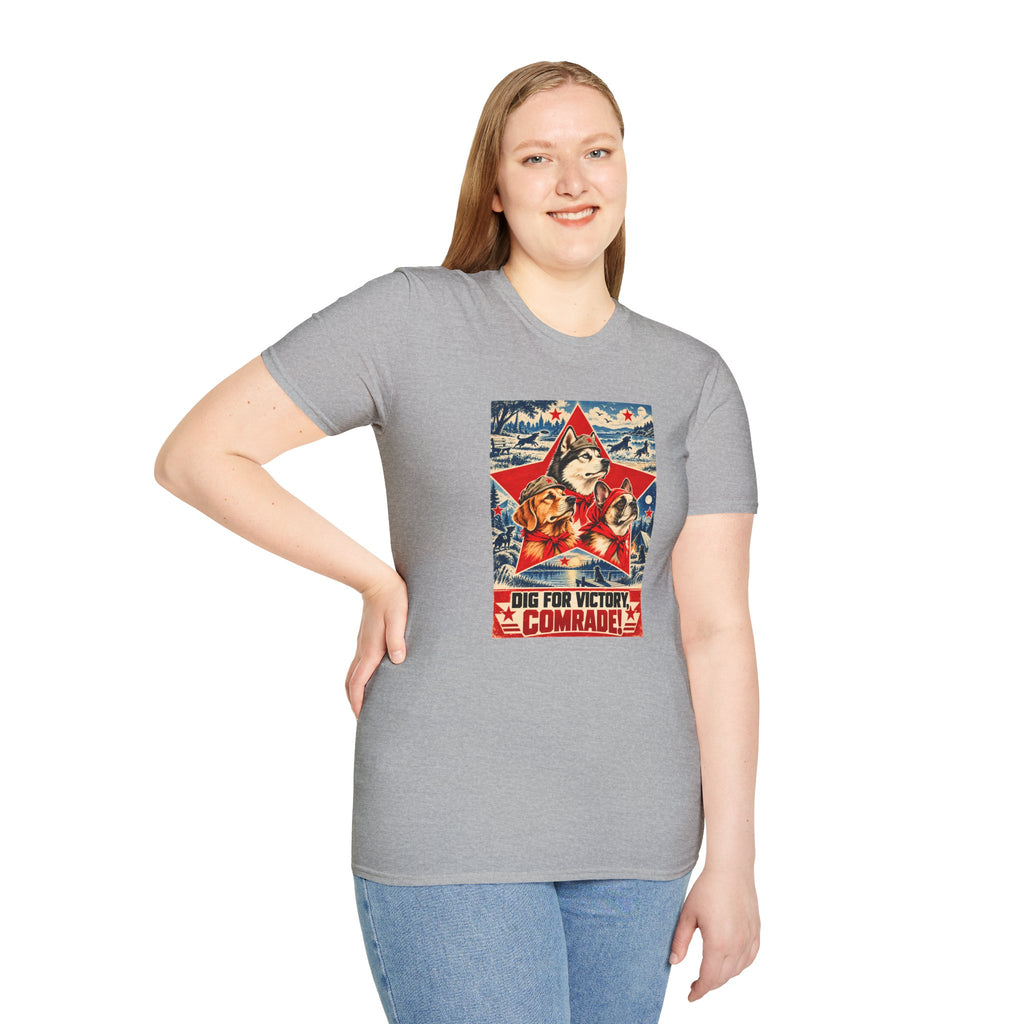 Dig for Victory, Comrade! – The Great Canine Revolution - Supersoft Unisex T-shirt