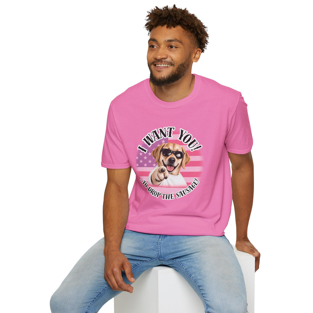I WANT YOU!...To Drop The Sausage! – Labarador - Supersoft Unisex T-shirt