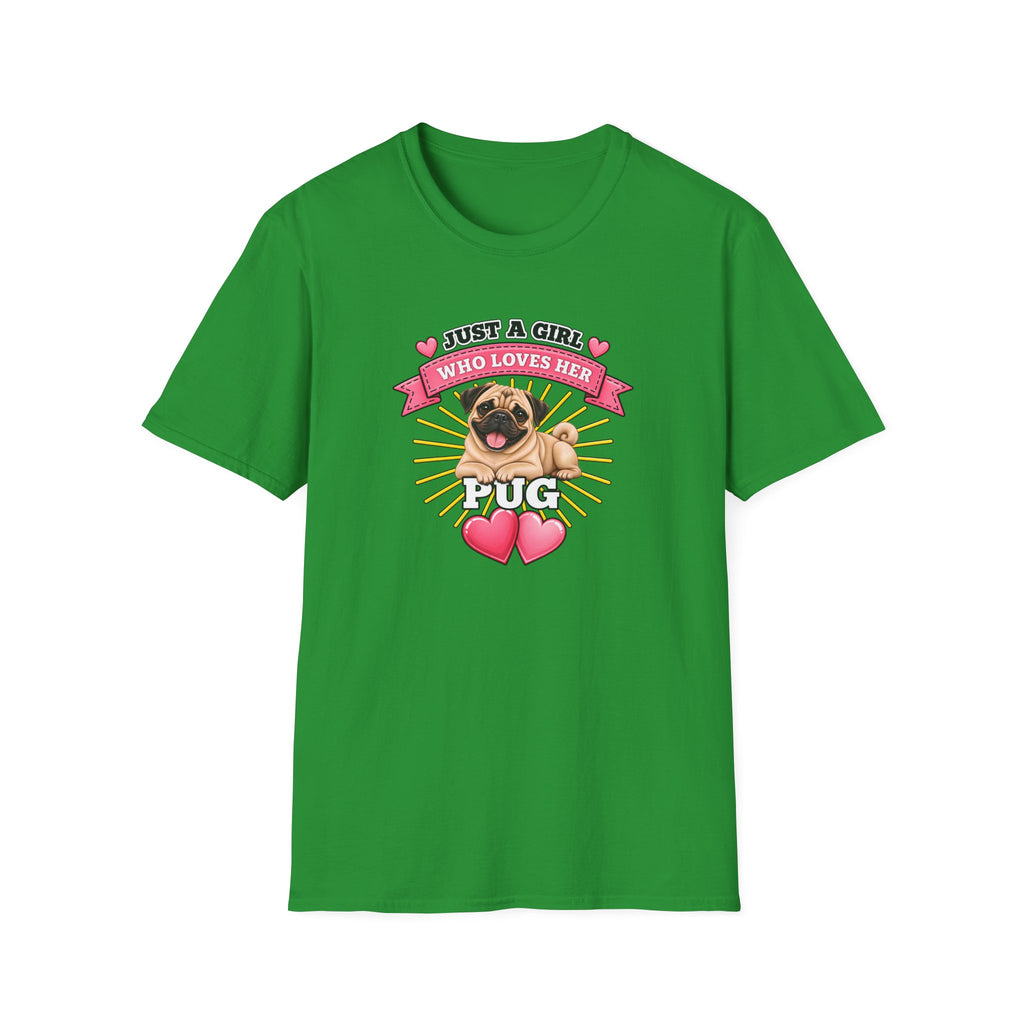 Just a Girl Who Loves Her Pug –  Supersoft Unisex T-Shirt