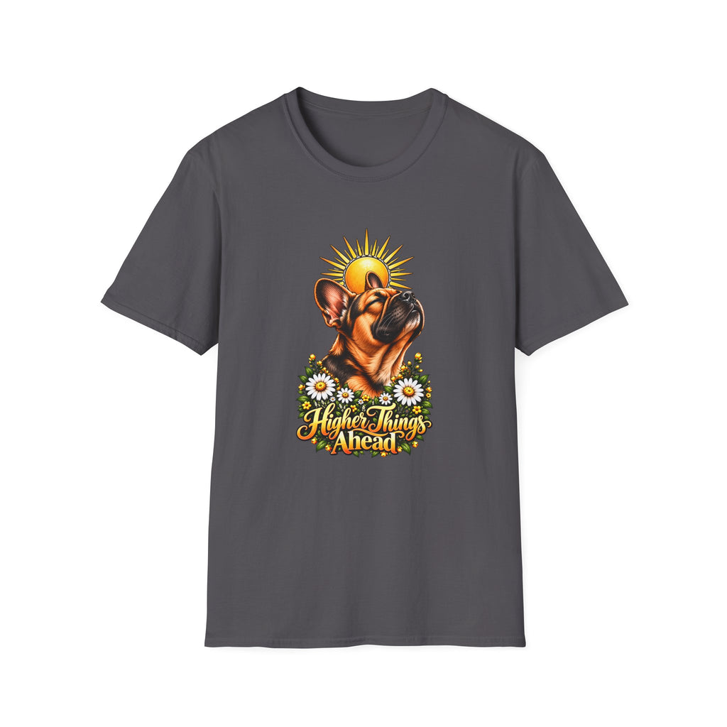 Higher Things Ahead - French Bulldog - Supersoft Unisex T-shirt
