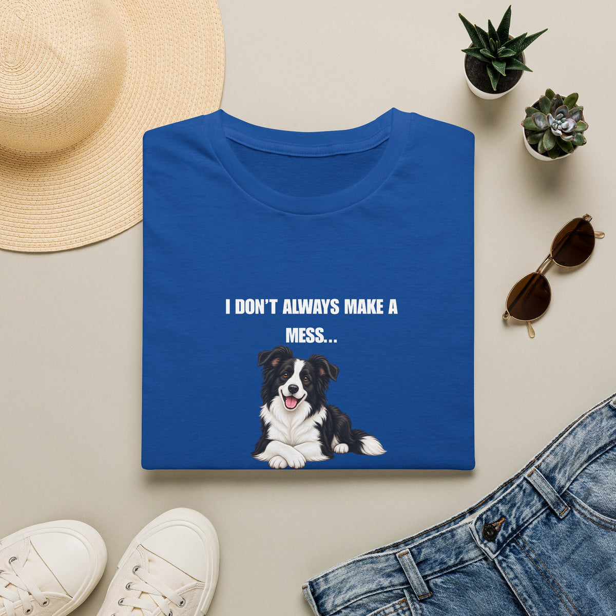 I Don’t Always Make A Mess...But When I Do, I Blame The Cat - Border Collie Supersoft Unisex T-Shirt