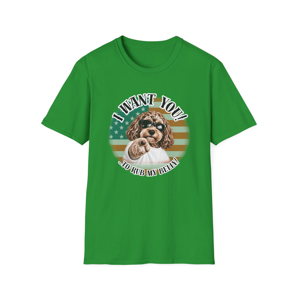 I WANT YOU!...To Rub My Belly! – Cockapoo - Supersoft Unisex T-shirt