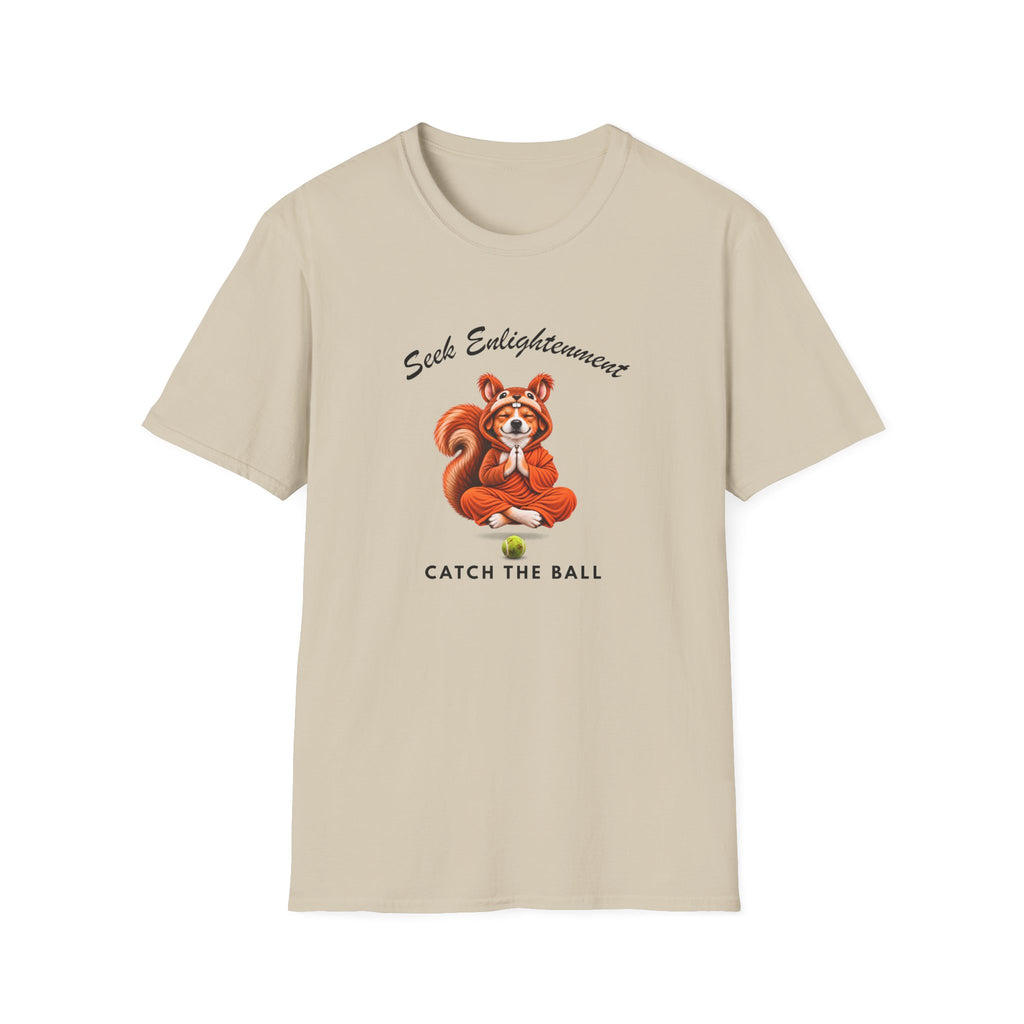 Good Boy's Guide to Enlightenment – Seek Enlightenment, Catch the Ball  –  Supersoft Unisex T-Shirt