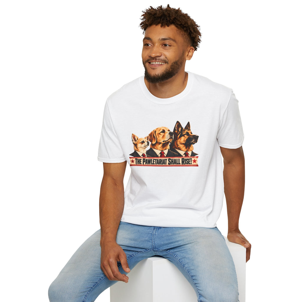 The Pawletariat Shall Rise! – The Great Canine Revolution - Supersoft Unisex T-shirt