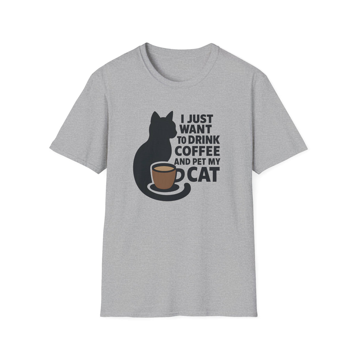 I Just Want To Drink Coffee And Pet My Cat –  Supersoft Unisex T-Shirt