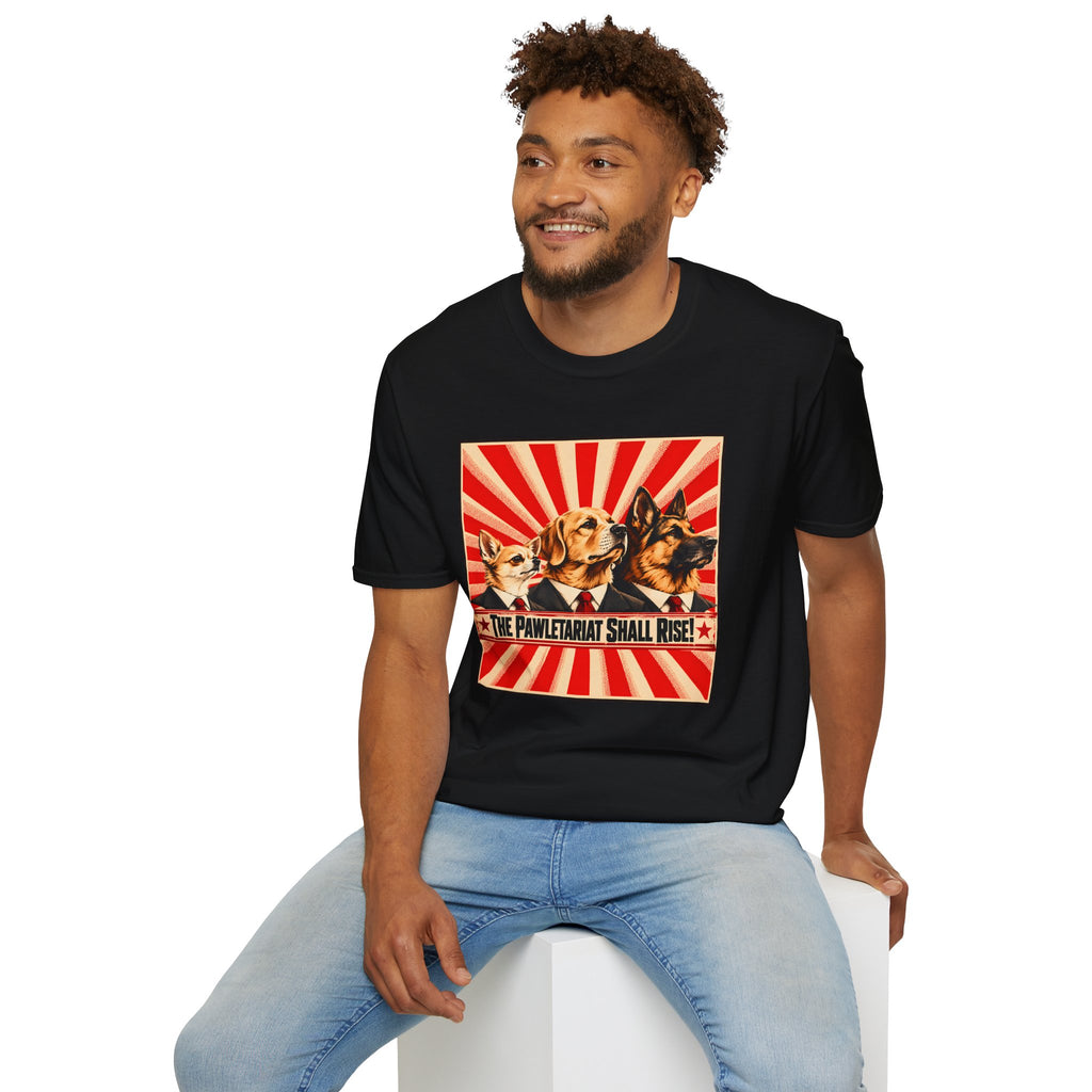 The Pawletariat Shall Rise! – United We Bark, Divided We Beg! - Supersoft Unisex T-shirt