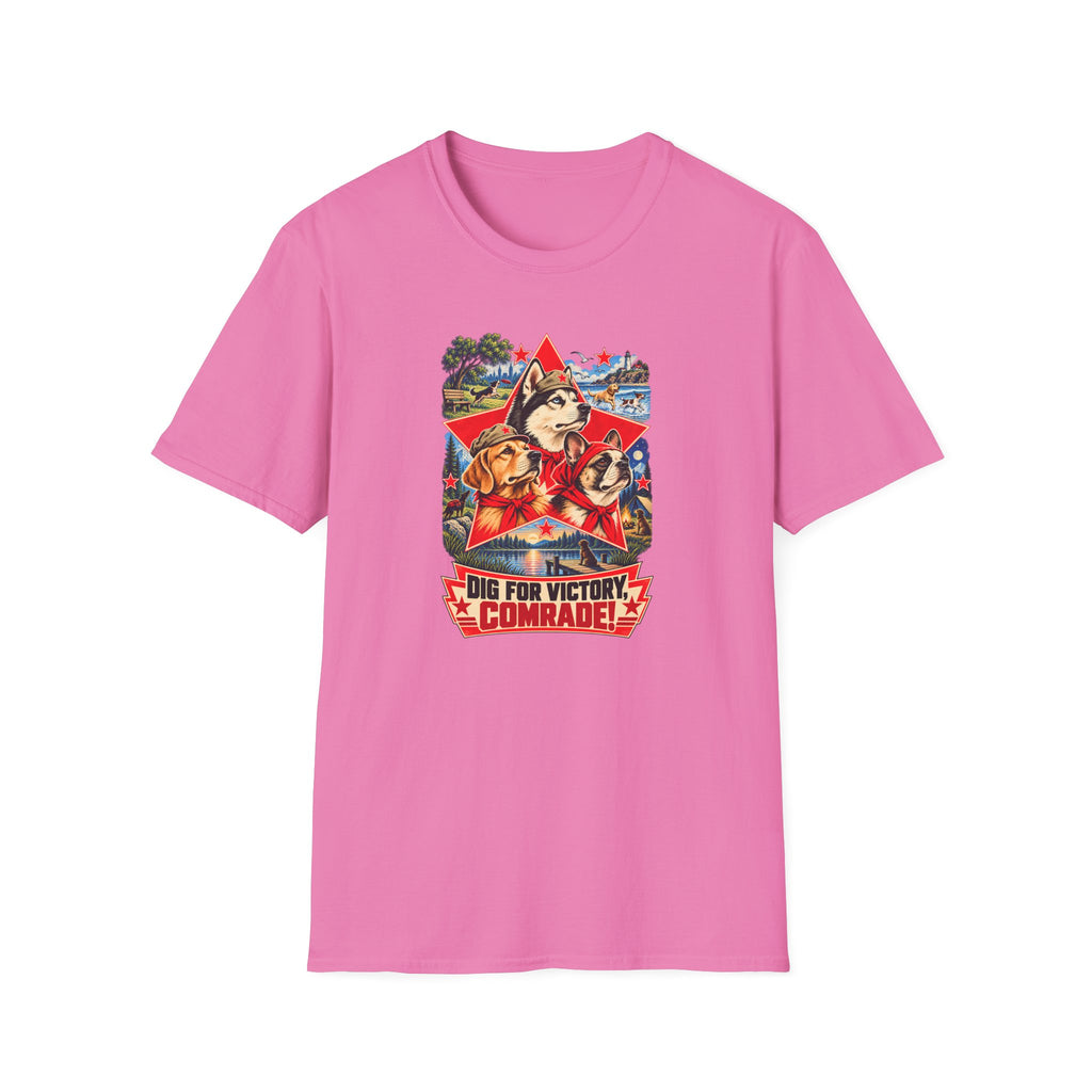 Dig for Victory, Comrade! – The Great Canine Revolution - Supersoft Unisex T-shirt