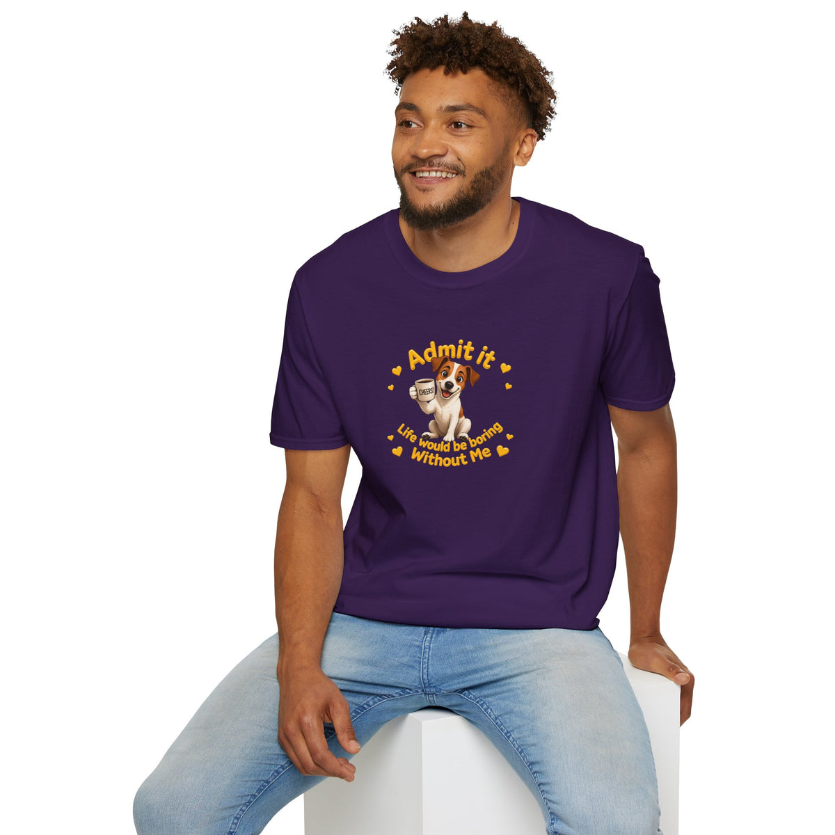 Admit It, Life Would Be Boring Without Me – Jack Russell Supersoft Unisex T-Shirt