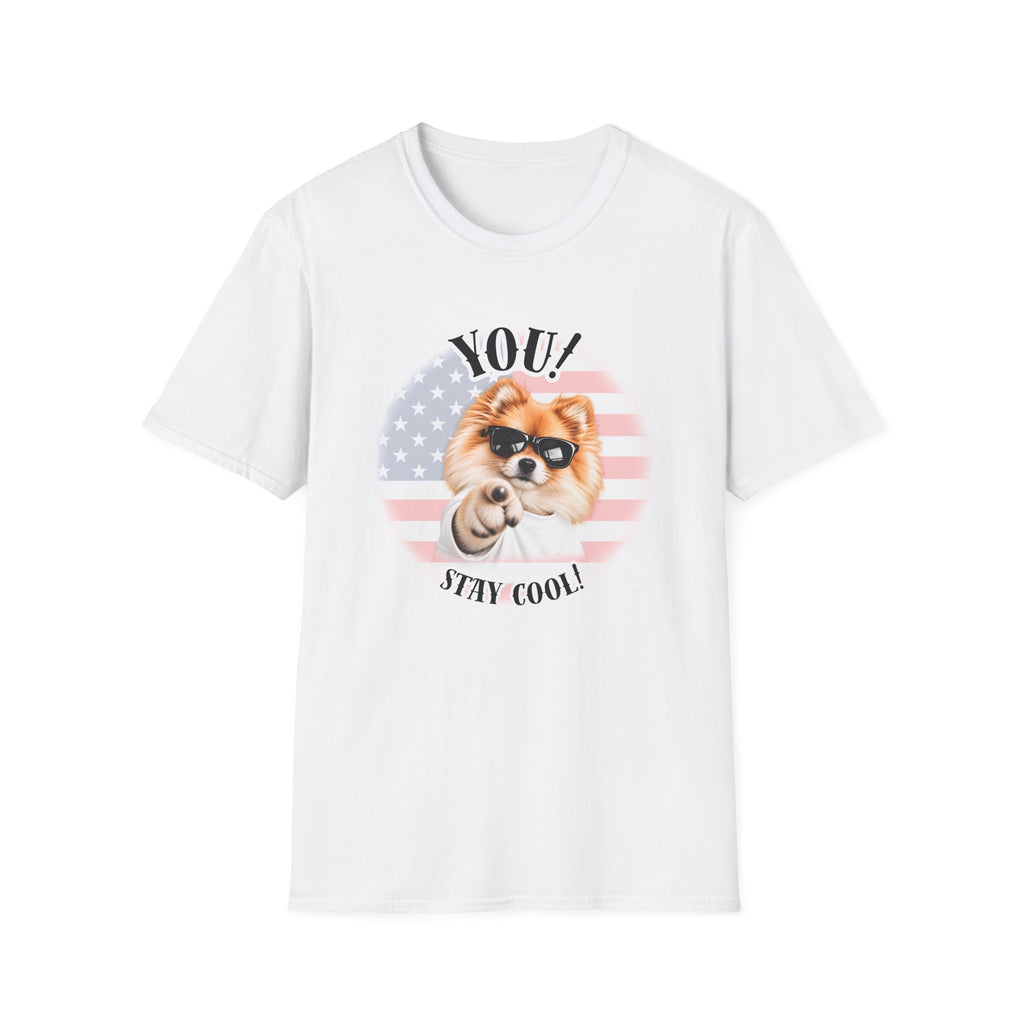 YOU!...Stay Cool! – Pomeranian - Supersoft Unisex T-shirt