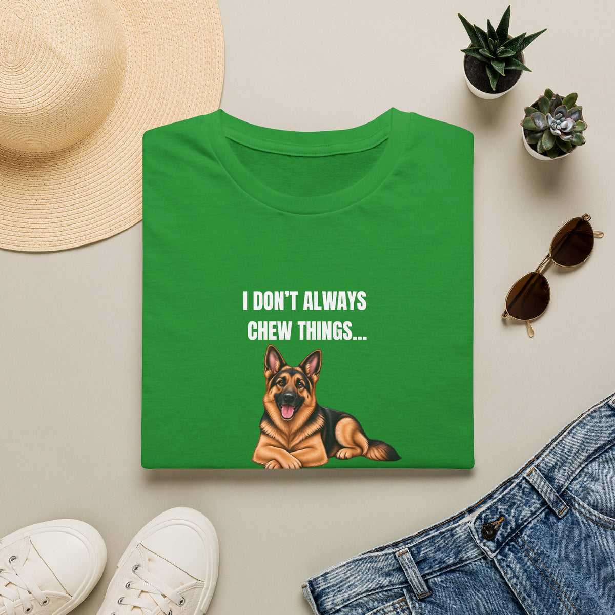 I Don’t Always Chew Things...But When I Do, They’re Expensive - German Shepherd Supersoft Unisex T-Shirt