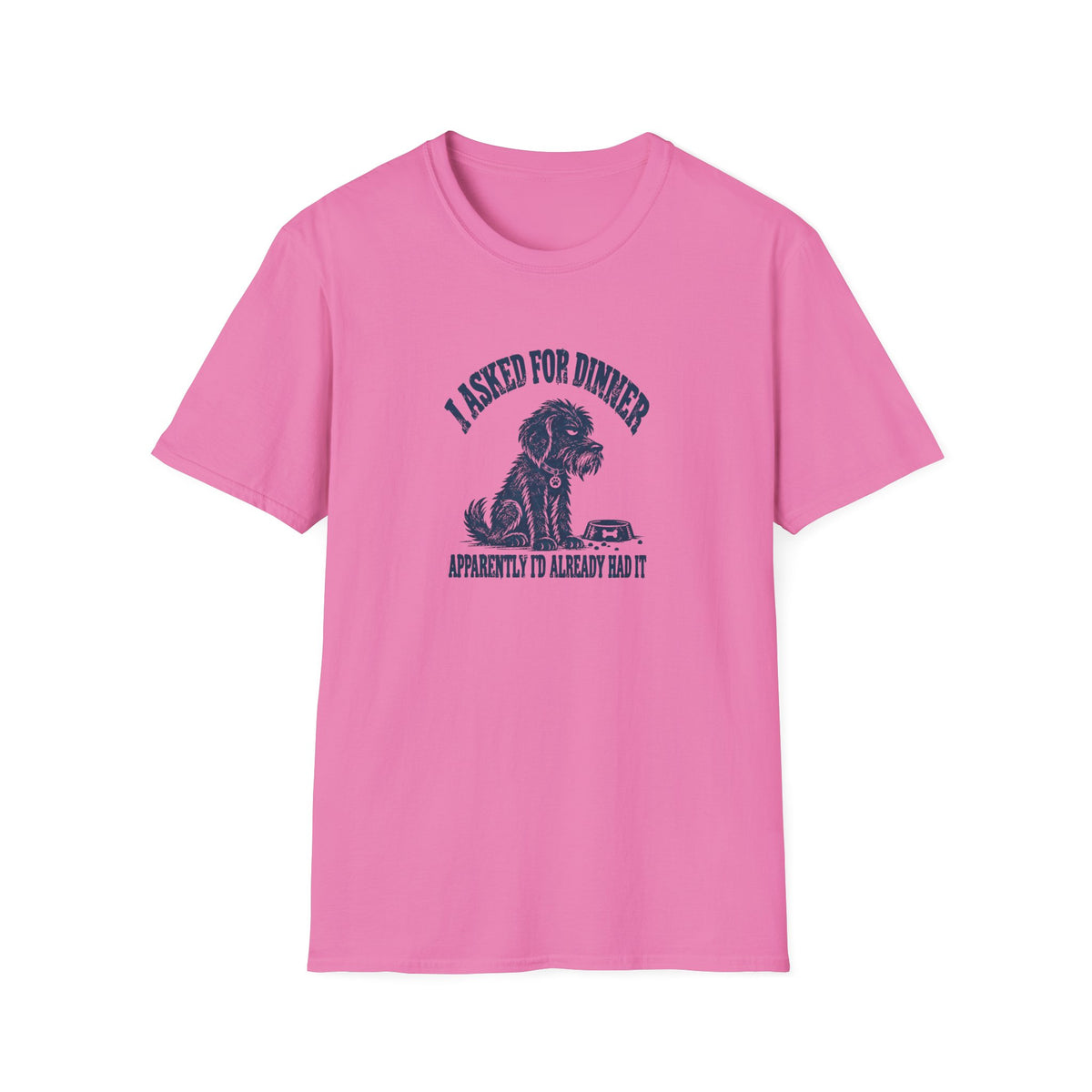 Grumpy Dog - I Asked For Dinner — Supersoft Unisex T-Shirt