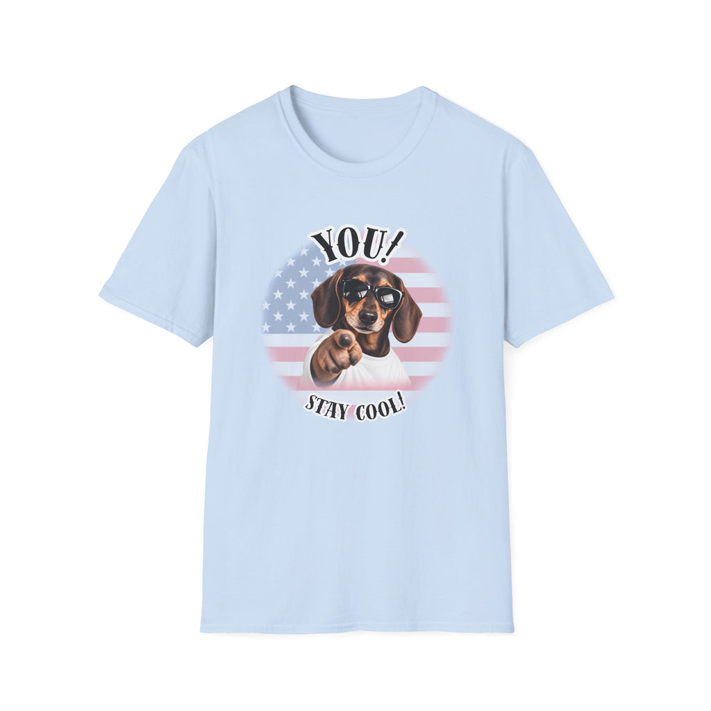 YOU!...Stay Cool! – Dachshund - Supersoft Unisex T-shirt