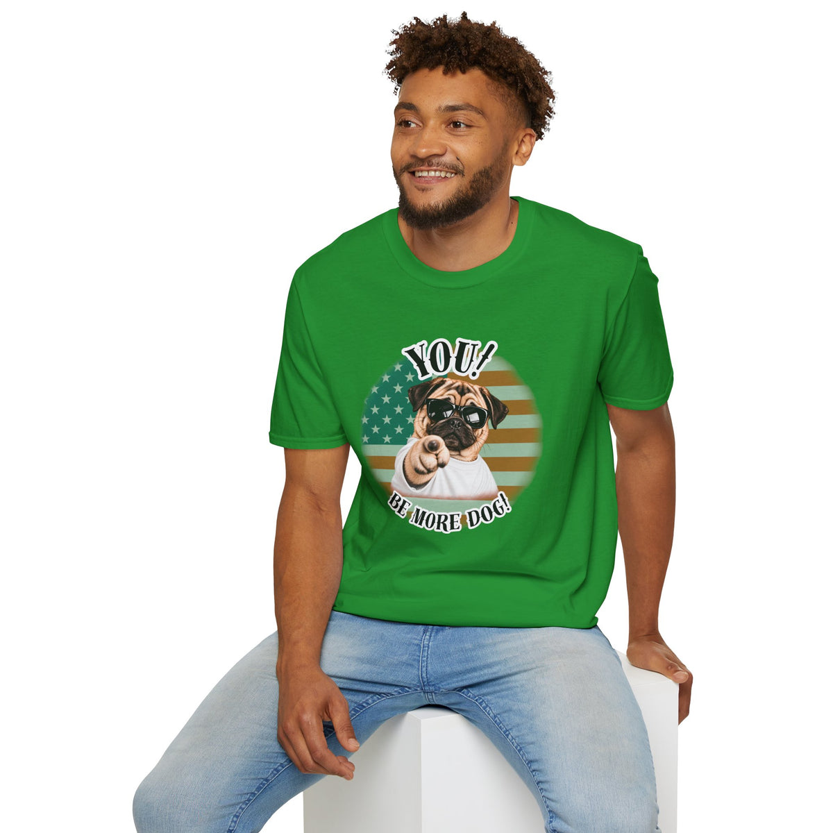 YOU!...Be More Dog! – Pug - Supersoft Unisex T-shirt