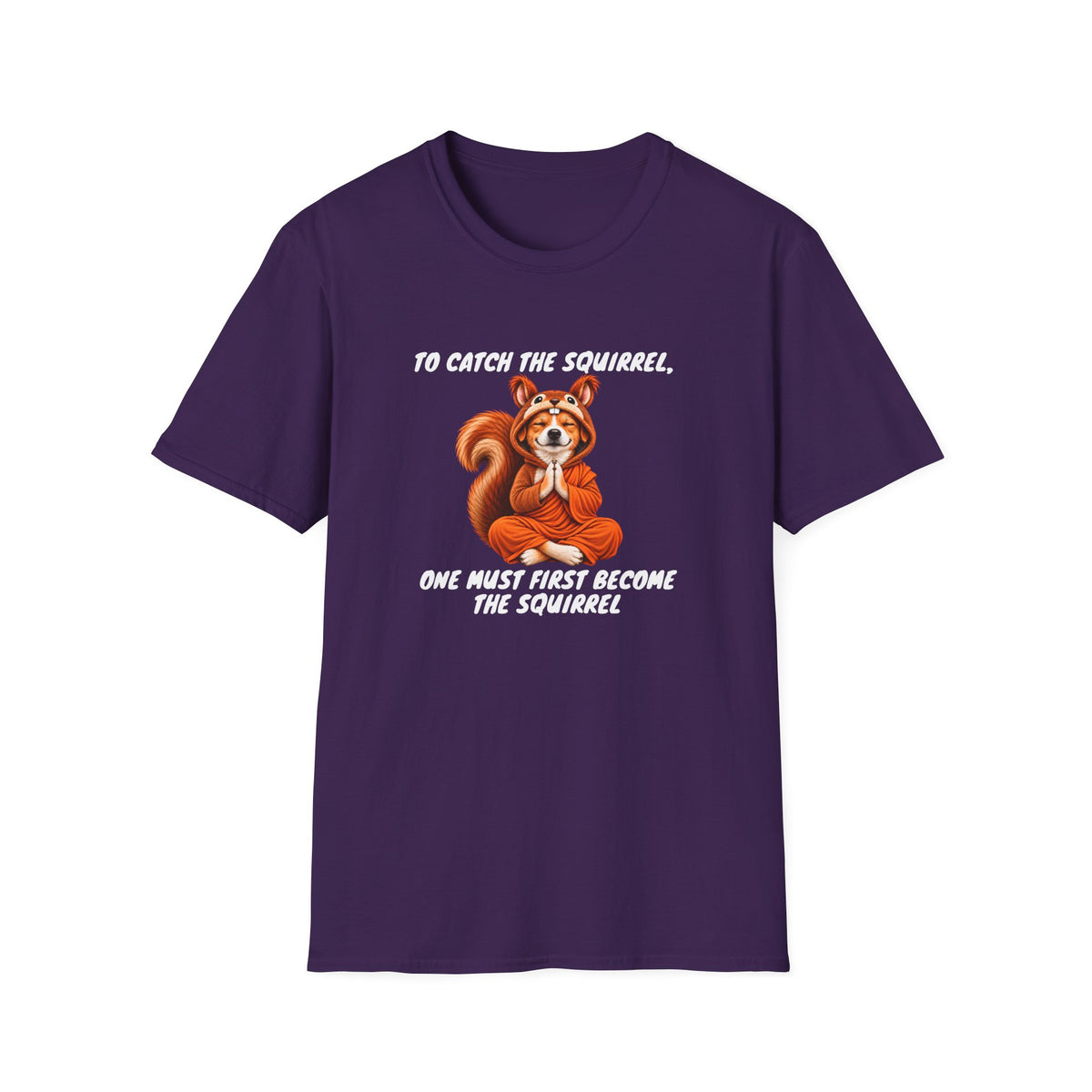 Good Boy's Guide to Enlightenment – To Catch the Squirrel –  Supersoft Unisex T-Shirt