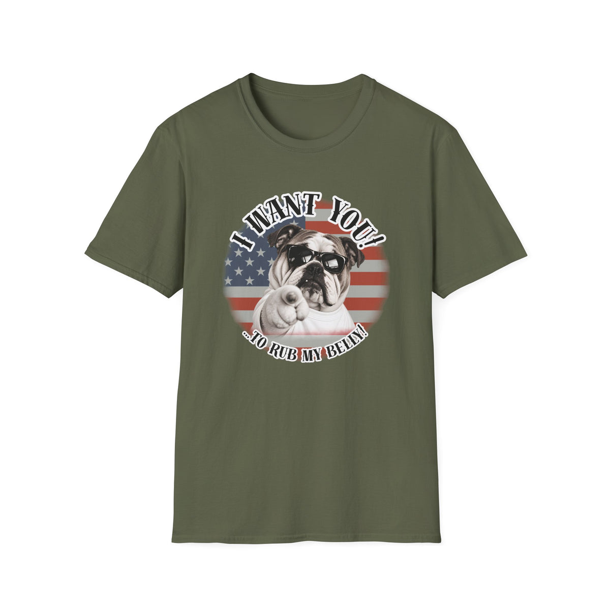 I WANT YOU!...To Rub My Belly! – British Bulldog - Supersoft Unisex T-shirt