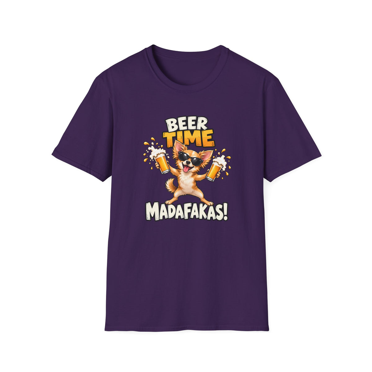Beer Time, Madafakas! – Chihuahua - Supersoft Unisex T-shirt