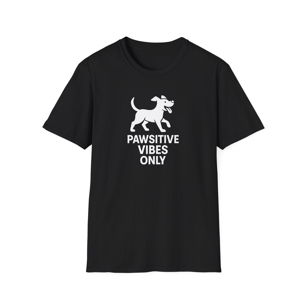 Paw-sitive Vibes Only –  Supersoft Unisex T-Shirt